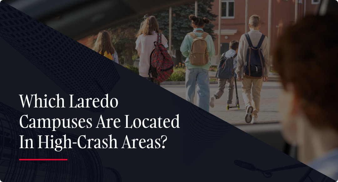 Which Laredo Campuses Are Located in High Crash Areas?